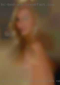 Girls that would encounters never be nude but are near Pottsville PA.